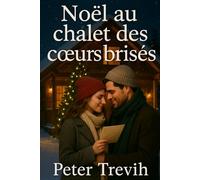 Noël au chalet des cœurs brisés (Romance)