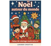 Noël autour du monde: Cahier de coloriage multiculturel