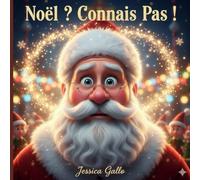 Noël ? Connais pas !: Quand le Père Noël perd la mémoire et que la magie doit le sauver
