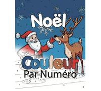 Noël Couleur Par Numéro Pour Adultes: Hiver Coloriage avec Numéro Relaxants Noël, avec des Scènes qui Reflètent l'Esprit et la Magie de Noël