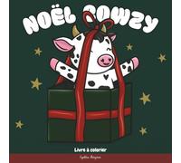 Noël Cowzy : Livre à colorier de la magie des Fêtes