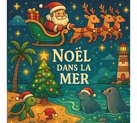 Noël dans la mer: Coloriages de Noël version plage : doux, amusant et enchanteur