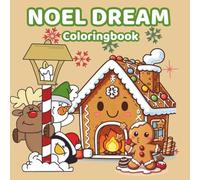 Noel Dream: Christmas Coloring Book for Kids and Adults - Cute and Festive Holiday Designs for Relaxation & Family Fun