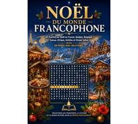 Noël du Monde Francophone: Mots Cachés - French Christmas Around the World Word Search Book: 60 Puzzles sur Noël en France, Québec, Belgique, Suisse, ... | 120 Pages avec Solutions (Noël en Français)