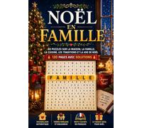 Noël en Famille: Mots Cachés - French Family Christmas Word Search Book: 60 Puzzles sur la Maison, la Famille, la Cuisine, les Traditions et la Joie ... | 120 Pages avec Solutions (Noël en Français)