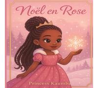 Noël en Rose: A Royal Christmas Coloring Book for Princesses (Little Princesses: All Things Fabulous Christmas Series)