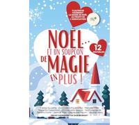 Noël... et un soupçon de magie en plus !: 12 nouvelles pour célébrer la différence et la résilience