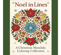 Noel In Lines: A Christmas Mandala Coloring Collection