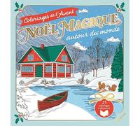 Noël magique autour du monde: Coloriages de l'Avent