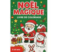 Noël Magique - Livre de Coloriage pour Enfants: 50 dessins de Noël simples et mignons à colorier : Père Noël, neige, animaux d’hiver, sapins, cadeaux et scènes festives | Dès 3 ans