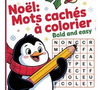 Noël: Mots Cachés à Colorier: La Méthode Bold and Easy | Trouvez le Mot et Coloriez ses Lettres Creuses | AVEC Pages de Gratitude et de Dessin pour Pauses Créatives