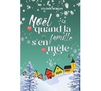 Noël, quand la famille s'en mêle: Une tendre romance de Noël familiale