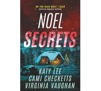 Noel Secrets: A Christian Romantic Suspense Collection (Do You Hear What I Hear)
