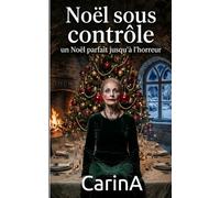 Noël sous contrôle: Un Noël parfait jusqu'à l'horreur
