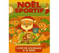 NOËL SPORTIF: LIVRE DE COLORIAGE 4 - 8 ANS