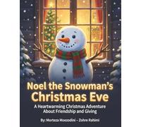 Noel the Snowman’s Christmas Eve: A Cozy Christmas Tale of Magic and Kindness • Ages 4-8 (Kavomaz Kids Press - Picture Book Series (Ages 4-8))