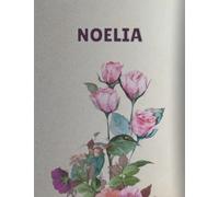 NOELIA: Cuaderno de notas | Diseño floral, nombre personalizado NOELIA | Cumpleaños, día de San Valentín, El mejor Regalo de Navidad para esposa, ... 8.5 x 11in,140 páginas rayadas. Tapa blanda