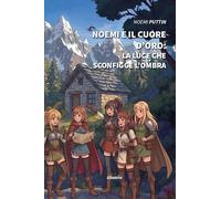 Noemi e il cuore d’oro. La Luce che sconfigge l’ombra (Nuove voci. Imago)