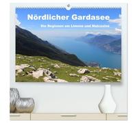 Nördlicher Gardasee - Die Regionen um Limone und Malcesine (hochwertiger Premium Wandkalender 2026 DIN A2 quer), Kunstdruck in Hochglanz: Der Gardasee ... Anziehungspunkt für Italien-Liebhaber