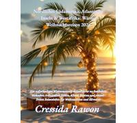 Nördliches Südamerika, Atlantische Inseln & Westafrika: Warme Weihnachtsreisen 2026: Ein vollständiger Wintersonnen-Reiseführer zu festlichen ... Reisezielen für Weihnachten und Silvester