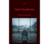 Noget i mig sagde stop: Når børn bærer for meget for længe