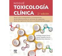 Nogué. Toxicología clínica: Bases para el diagnóstico y el tratamiento de las intoxicaciones en servicios de urgencias, áreas de vigilancia intensiva y unidades de toxicología