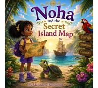 Noha and the Secret Island Map: A Whimsical Treasure Hunt Filled With Wonder and Courage