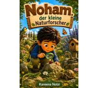 Noham, der kleine Naturforscher (Kleine Helden - Große Abenteuer)