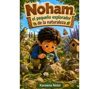 Noham, el pequeño explorador de la naturaleza (Pequeños Grandes Sueños)