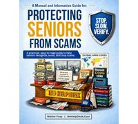NoHelpDesk.Com: A Manual and Guide for: Protecting Seniors from Scams