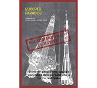 Noi abbiamo usato le matite!: Storia del programma spaziale sovietico e delle persone che lo hanno realizzato