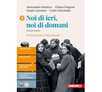 Noi di ieri, noi di domani. Per le Scuole superiori. Il Novecento e l'età attuale (Vol. 3)