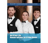 Noi di Sala & Bar - Manuale Operativo per il Primo Biennio: Manuale operativo per il primo biennio di Sala Bar