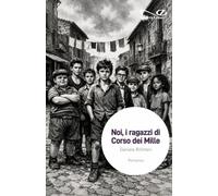 Noi, i ragazzi di Corso dei Mille