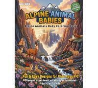 NOI KIDS “Piccoli Esploratori delle Alpi - Volume 6” - “Little Explorers of the Alps - Volume ”: Le Stagioni della Montagna - Alpine Seasons: Cuccioli ... delle Alpi - Little Explorers of the Alps)