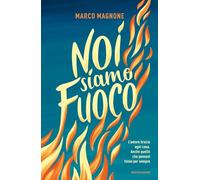 Noi siamo fuoco (I Grandi)