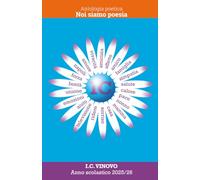 Noi siamo poesia - Scuola I.C. Vinovo classe 1C: Antologia poetica 2025/2026 (Noi siamo poesia - Antologia poetica)