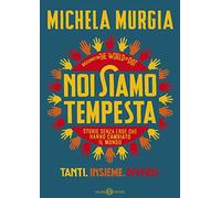Noi siamo tempesta. Storie senza eroe che hanno cambiato il mondo (Fuori collana Salani)