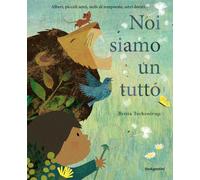Noi siamo un tutto. Ediz. a colori (Picture book)