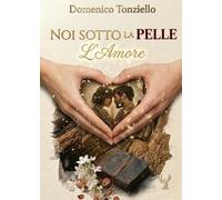 NOI SOTTO LA PELLE: L’AMORE