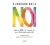 Noi. Superare il «Tu» e l'«Io» per costruire una relazione più amorevole (Albatros. Gli speciali)