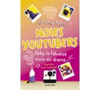 Noies Youtubers. Abby La Fabulosa Reina Del Drama