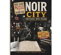 Noir City Word Search for Adults: A Hardboiled Puzzle Adventure with 12 Chapters, 72 Word Searches and 12 Coloring Pages