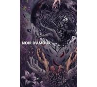 NOIR D'AMOUR: Chronique d'un cœur qui refuse d'oublier