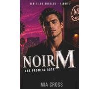 Noir M - Una promesa rota: Grumpy sunshine - Opuestos que se atraen - Romance de millonario - Enemies to lovers (Serie Los Ángeles.)