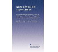 Noise control act authorization: Hearing before the Subcommittee on Aviation of the Committee on Public Works and Transportation, House of ... first session, on H.R. 3995 ... June 14, 1979