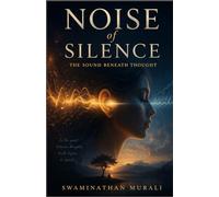 NOISE OF SILENCE: The Sound between the Thoughts (BREWING HAPPINESS)