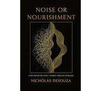 Noise or Nourishment?: A Step Beyond the Noise -Come Journey Through Journaling