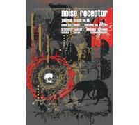 Noise Receptor Journal Issue No.14: : documentation of the post-industrial underground :