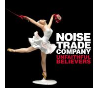 Noise Trade Company - Unfaithful Believers